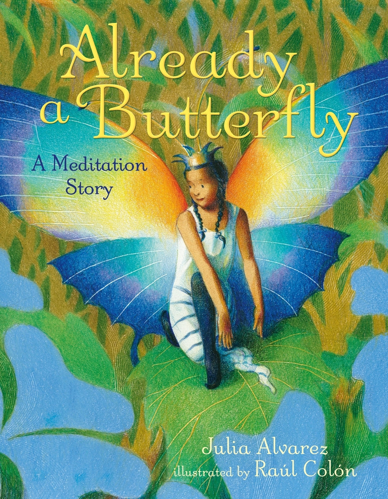 Already a Butterfly ~ Julia Alvarez