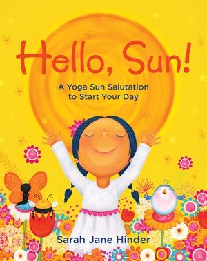 Hello Sun! ~ Sarah Jane Hinder